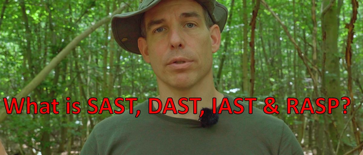 What is the difference between SAST, DAST, IAST and RASP?